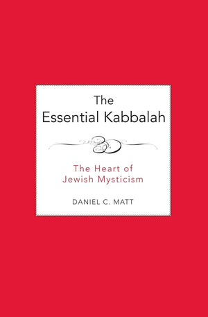 The Essential Kabbalah: The Heart Of Jewish Mysticism-new