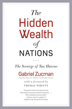 The Hidden Wealth of Nations: The Scourge of Tax Havens,Used