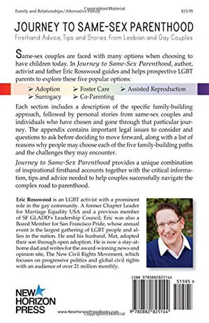 Journey to SameSex Parenthood: Firsthand Advice, Tips and Stories from Lesbian and Gay Couples,New
