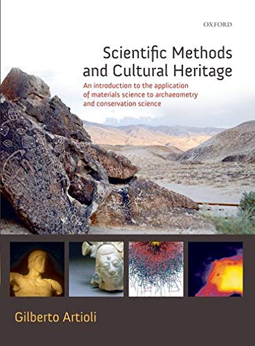 Scientific Methods and Cultural Heritage: An introduction to the application of materials science to archaeometry and conservati,Used