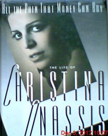 All The Pain That Money Can Buy: The Life Of Christine Onassis