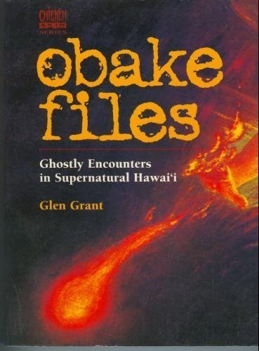 Obake Files: Ghostly Encounters in Supernatural Hawaii (Chicken Skin Series),New