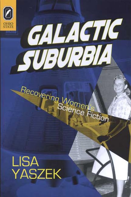 Galactic Suburbia: Recovering Womens Science Fiction,Used