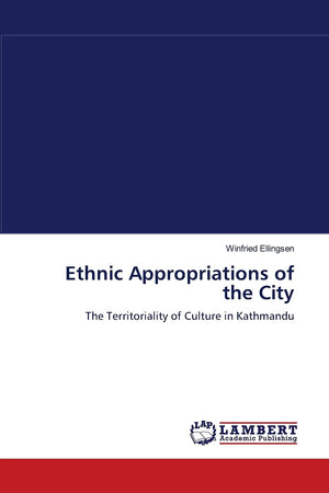 Ethnic Appropriations of the City: The Territoriality of Culture in Kathmandu,Used