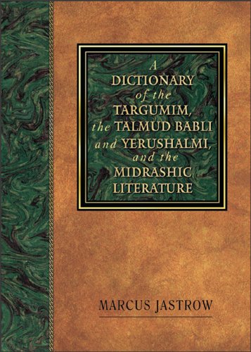 Dictionary of the Targumim, the Talmud Babli and Yerushalmi, and the Midrashic Literature,Used