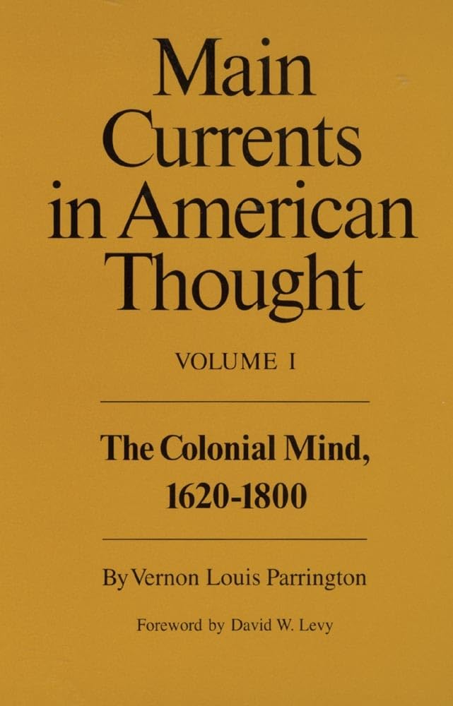 Main Currents In American Thought: Volume 1  The Colonial Mind, 16201800,Used