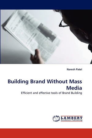 Building Brand Without Mass Media: Efficient and effective tools of Brand Building,Used