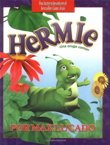 Hermie: Una Oruga Comun/ a Common Caterpillar (Max Lucado's Hermie & Friends) (Spanish Edition),Used