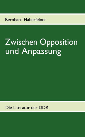 Zwischen Opposition und Anpassung: Die Literatur der DDR in ausgewhlten Texten (German Edition),Used