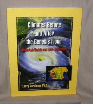 Climates Before And After The Genesis Flood: Numerical Models And Their Implications,Used