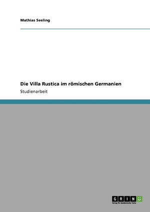 Die Villa Rustica im rmischen Germanien (German Edition),Used