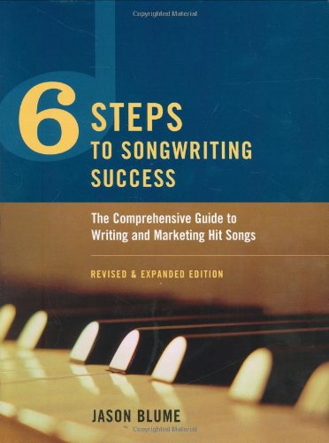 Six Steps to Songwriting Success: The Comprehensive Guide to Writing and Marketing Hit Songs,Used
