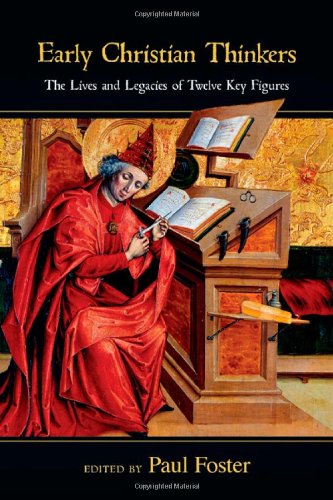 Early Christian Thinkers: The Lives and Legacies of Twelve Key Figures,Used