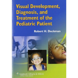 Visual Development, Diagnosis, and Treatment of the Pediatric Patient,New