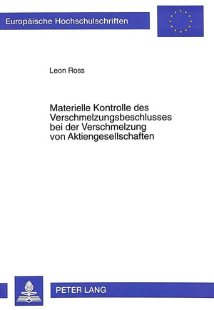 Materielle Kontrolle des Verschmelzungsbeschlusses bei der Verschmelzung von Aktiengesellschaften (Europische Hochschulschriften,Used