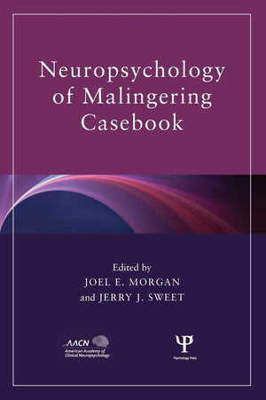 Neuropsychology of Malingering Casebook (American Academy of Clinical Neuropsychology/Routledge Continuing Education Series),Used