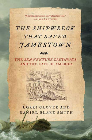 The Shipwreck That Saved Jamestown: The Sea Venture Castaways and the Fate of America,New