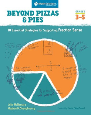 Beyond Pizzas & Pies: 10 Essential Strategies for Supporting Fraction Sense, Grades 35,Used