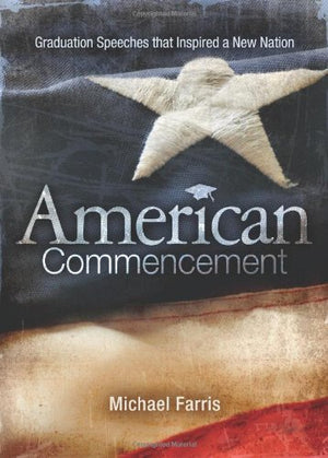 American Commencement: Graduation Speeches That Inspired A New Nation,Used
