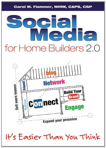 Social Media for Home Builders 2.0: It's Easier Than You Think,Used