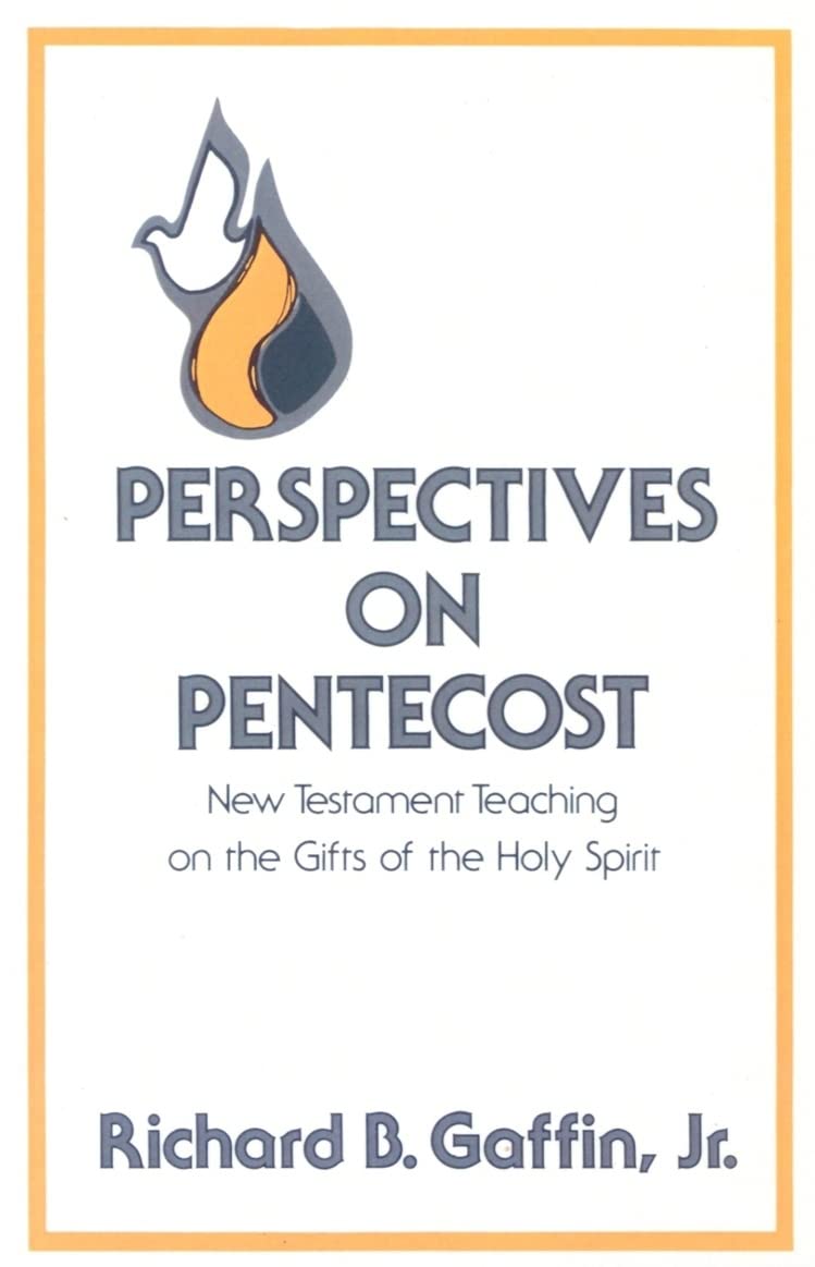 Perspectives on Pentecost: New Testament Teaching on the Gifts of the Holy Spirit,New