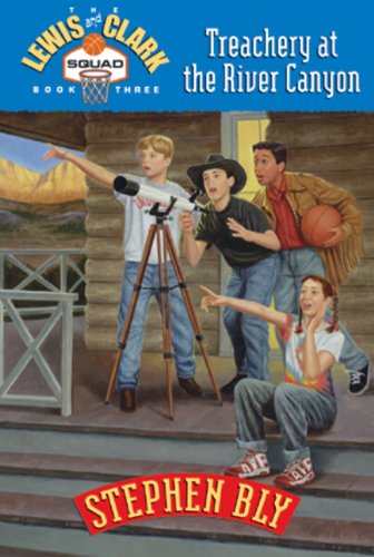 Treachery at the River Canyon (Lewis & Clark Squad Adventure Series, Book 3),Used