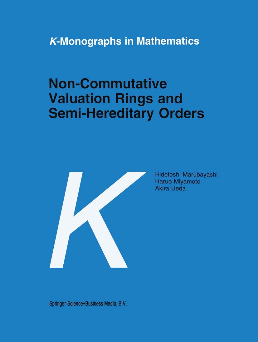 NonCommutative Valuation Rings and SemiHereditary Orders (KMonographs in Mathematics, 3),New