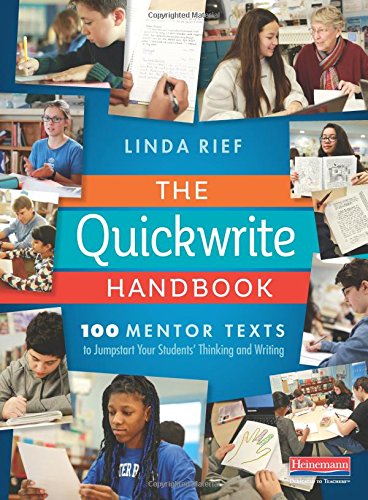 The Quickwrite Handbook: 100 Mentor Texts to Jumpstart Your Students? Thinking and Writing,New