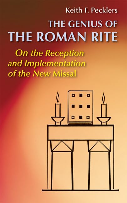 The Genius Of Roman Rite: On The Reception And Implementation Of The New Missal (Pueblo Book),Used