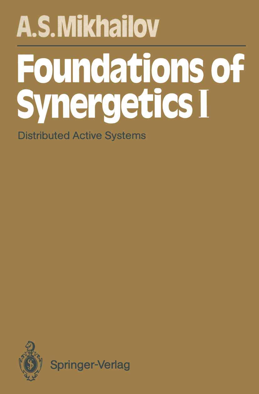 Foundations of Synergetics I: Distributed Active Systems (Springer Series in Synergetics, 51),Used