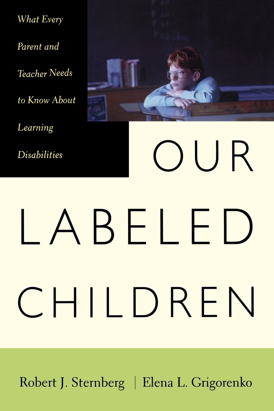 Our Labeled Children: What Every Parent And Teacher Needs To Know About Learning Disabilities