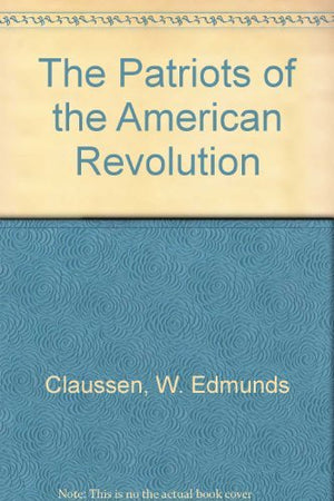 The Patriots of the American Revolution,Used