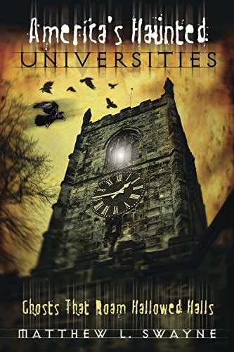 America'S Haunted Universities: Ghosts That Roam Hallowed Halls
