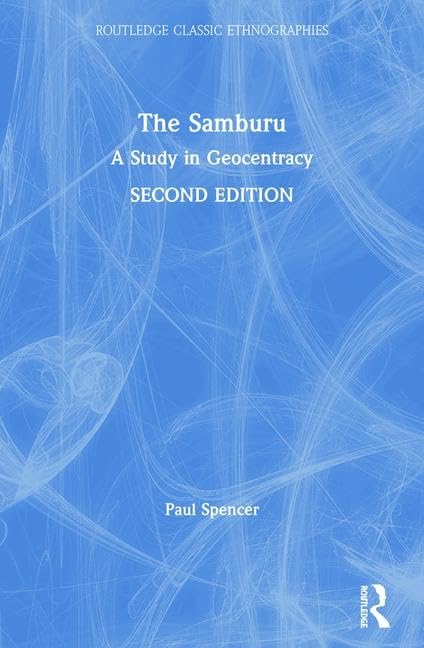 The Samburu: A Study in Geocentracy (Routledge Classic Ethnographies),Used