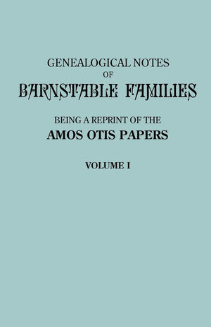 Genealogical Notes of Barnstable Families. Volume I [Massachusetts],Used