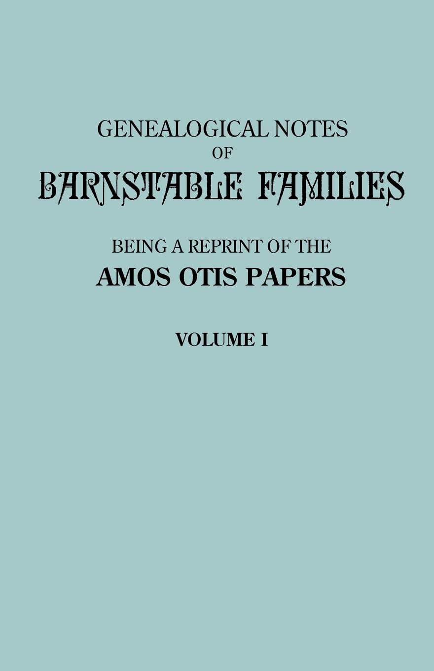 Genealogical Notes of Barnstable Families. Volume I [Massachusetts],Used
