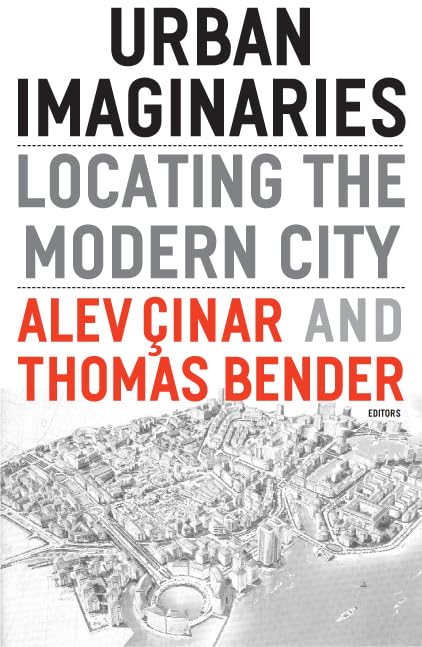 Urban Imaginaries: Locating the Modern City,Used