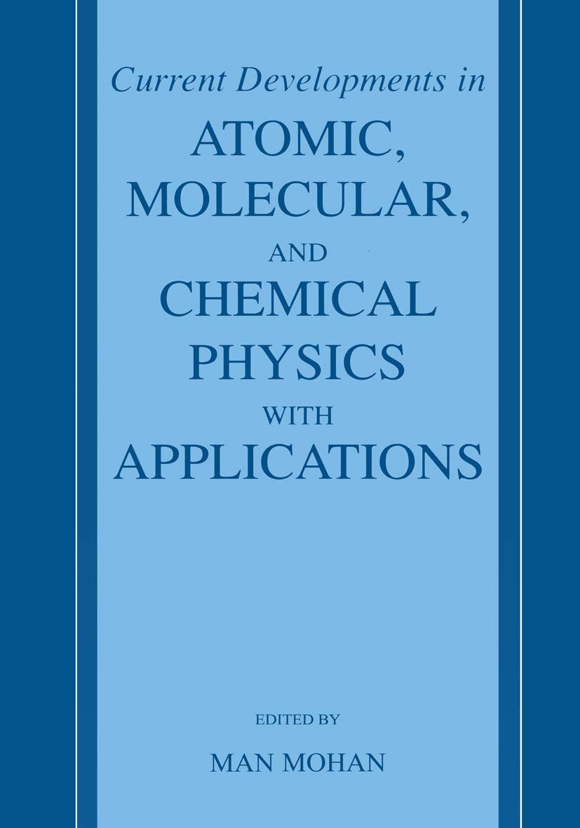 Current Developments in Atomic, Molecular, and Chemical Physics with Applications,Used