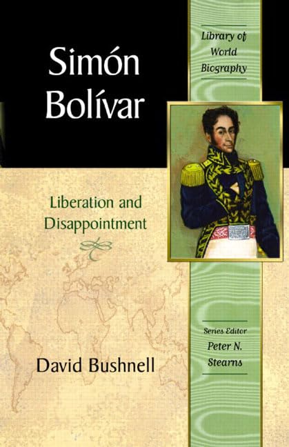Simon Bolivar: Liberation and Disappointment (Library of World Biography Series),Used