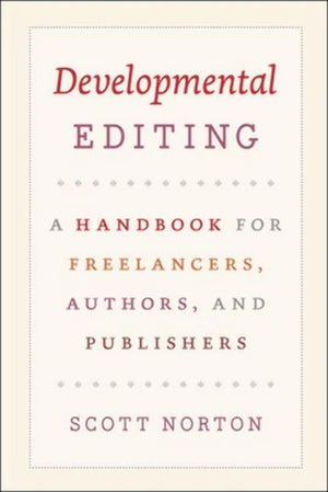 Developmental Editing: A Handbook for Freelancers, Authors, and Publishers (Chicago Guides to Writing, Editing, and Publishing),New