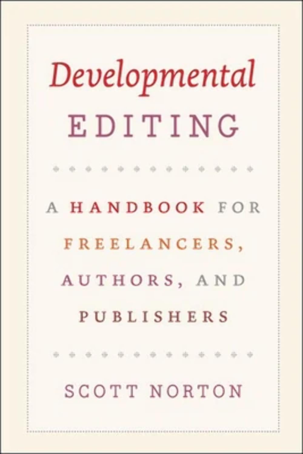 Developmental Editing: A Handbook for Freelancers, Authors, and Publishers (Chicago Guides to Writing, Editing, and Publishing),Used