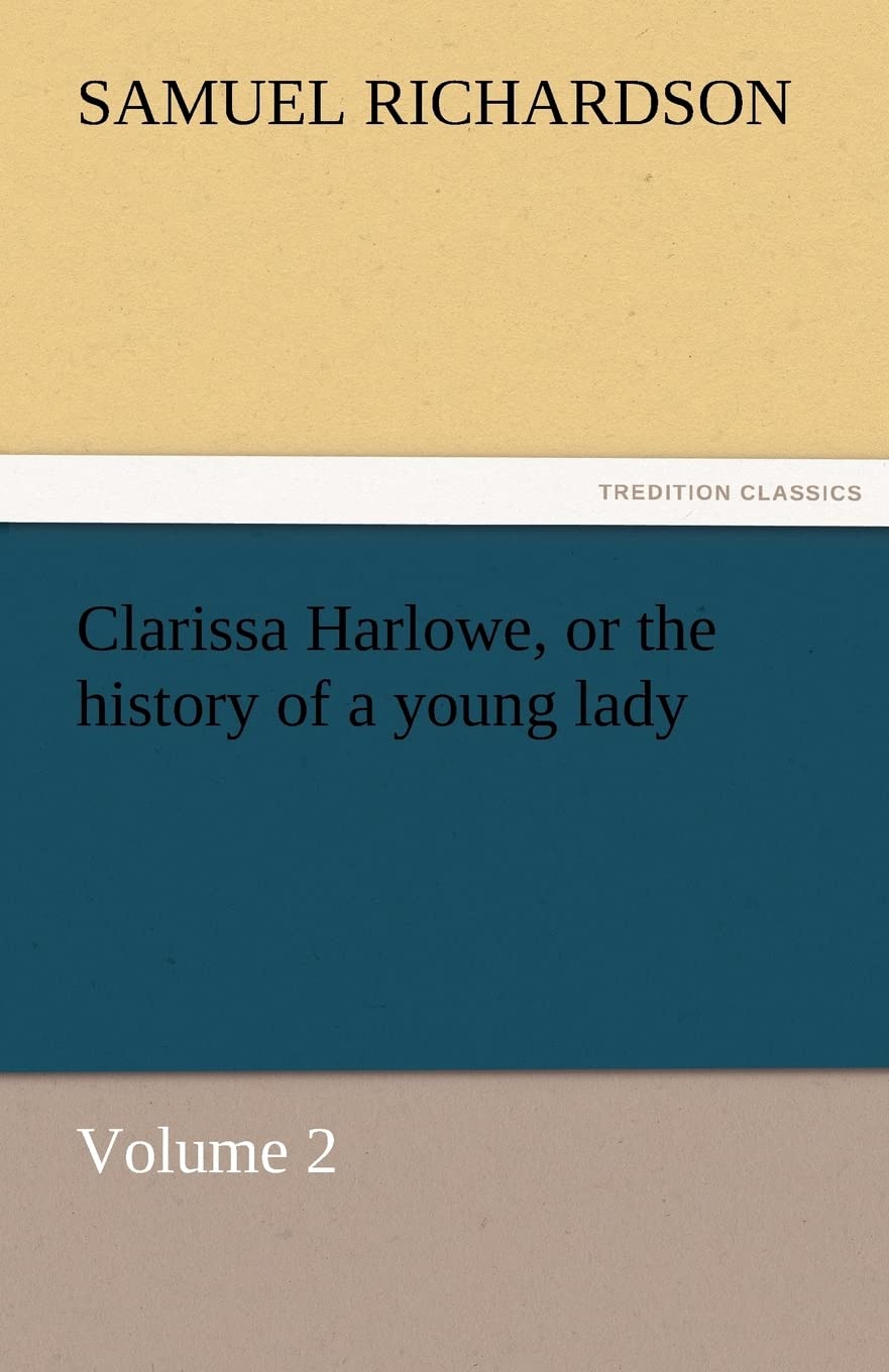 Clarissa Harlowe, or the History of a Young Lady  Volume 2,Used