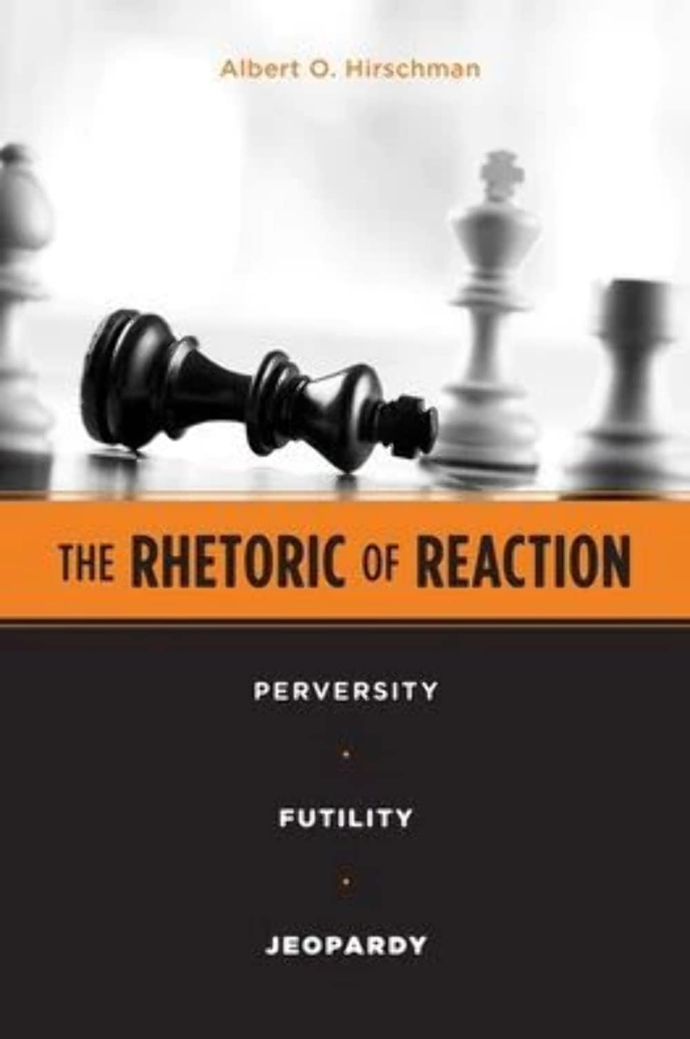 The Rhetoric of Reaction: Perversity, Futility, Jeopardy,Used