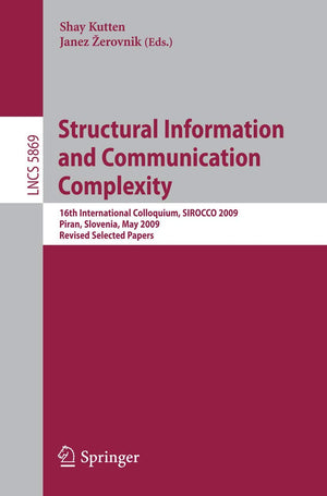 Structural Information and Communication Complexity: 16th International Colloquium, SIROCCO 2009, Piran, Slovenia, May 2527, 20,Used