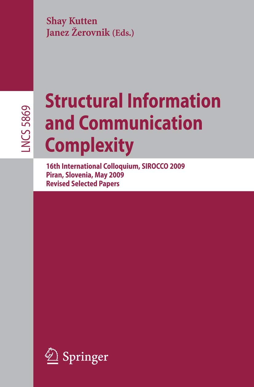 Structural Information and Communication Complexity: 16th International Colloquium, SIROCCO 2009, Piran, Slovenia, May 2527, 20,Used