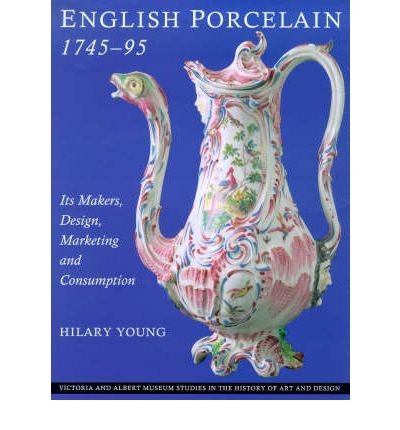 English Porcelain 174595 (Victoria And Albert Museum Studies In The History Of Art And Design)