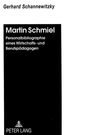 Martin Schmiel: Personalbibliographie Eines Wirtschafts Und Berufspdagogen (German Edition),Used
