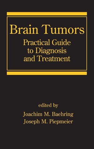 Brain Tumors: Practical Guide to Diagnosis and Treatment (Neurological Disease and Therapy, 89),Used