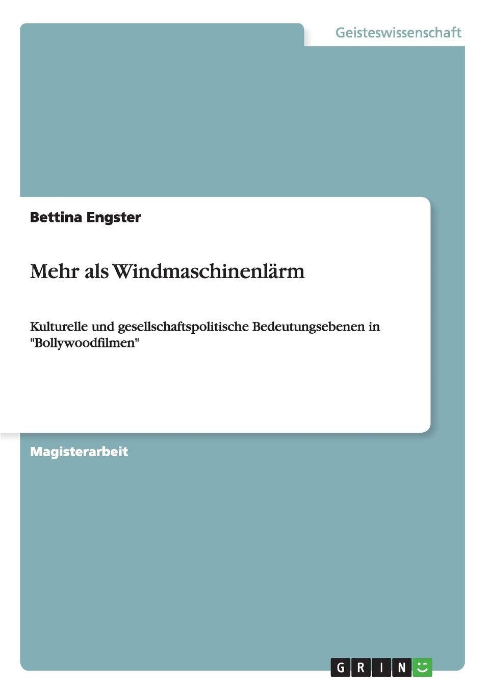 Mehr als Windmaschinenlrm: Kulturelle und gesellschaftspolitische Bedeutungsebenen in 