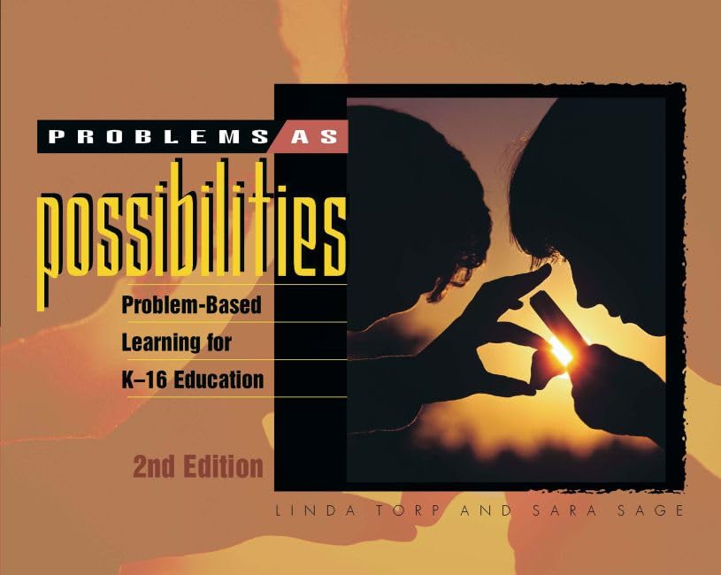 Problems as Possibilities: ProblemBased Learning for K16 Education (2nd Edition),Used